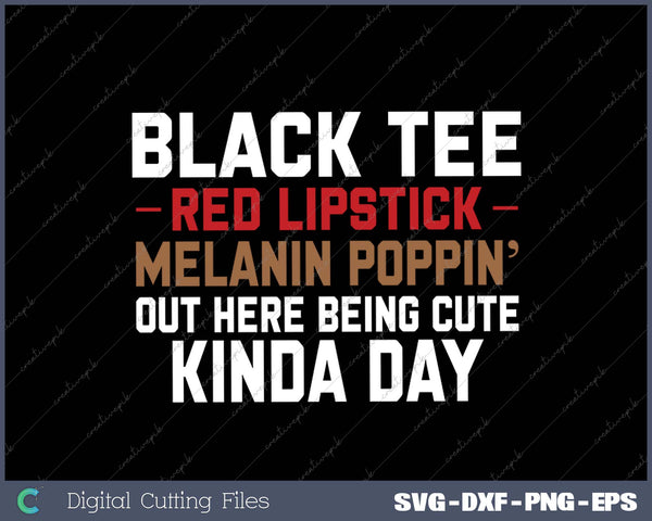 Black Tee Red Lipstick Melanin Brown Skin Black History SVG PNG Cutting Printable Files