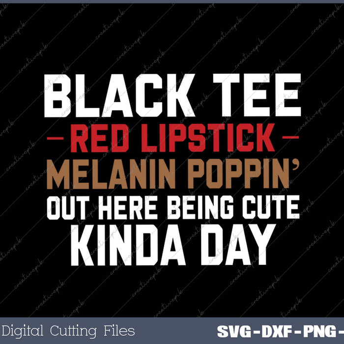 Black Tee Red Lipstick Melanin Brown Skin Black History SVG PNG Cutting Printable Files