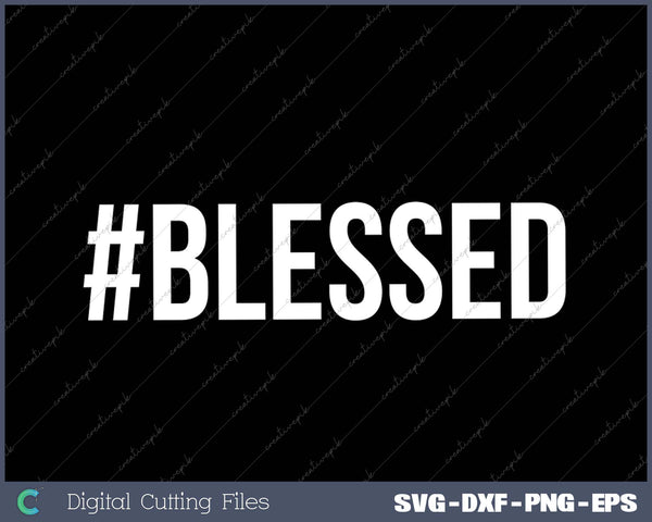 #Blessed  Christian Humor, Humble Hash Tag Twitter Good Life Unisex 