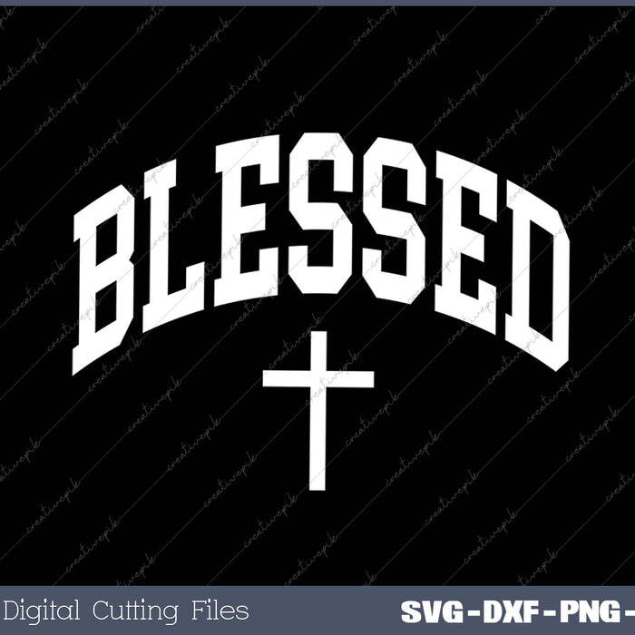 Blessed Cross Christian Religious Faith SVG PNG Cutting Printable Files