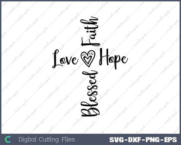 Blessed Faith Love Hope SVG PNG Cutting Printable Files