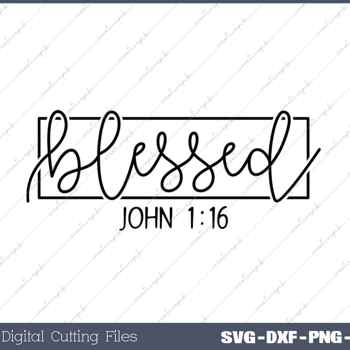 Blessed JOHN 116 SVG PNG Cutting Printable Files