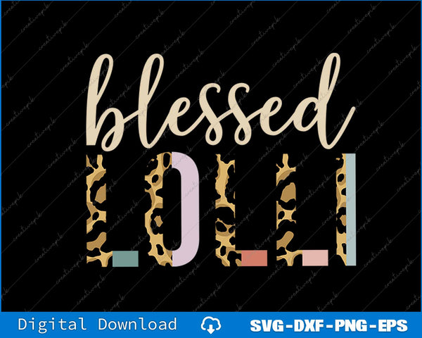 Blessed Lolli Cute Leopard Print SVG PNG Cutting Printable File