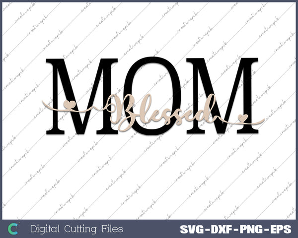 Super Mom Blessed Mom SVG PNG Cutting Printable Files