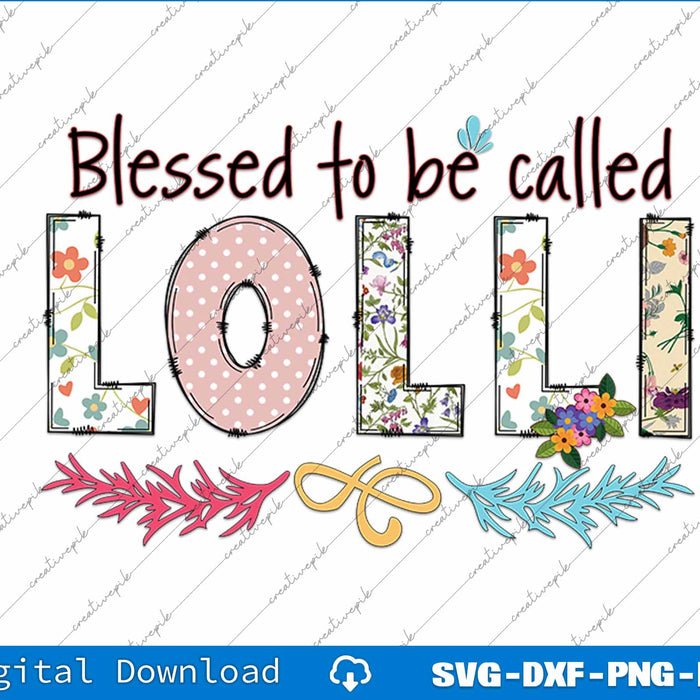 Blessed to Be Called Lolli Floral Mother's Day SVG PNG Printable File