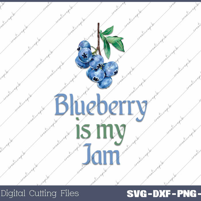 Blueberry Is My Jam Blueberry Fruit SVG PNG Cutting Printable Files