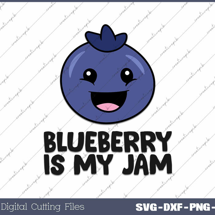 Blueberry Is My Jam Cute Blueberry Fruit SVG PNG Cutting Printable Files