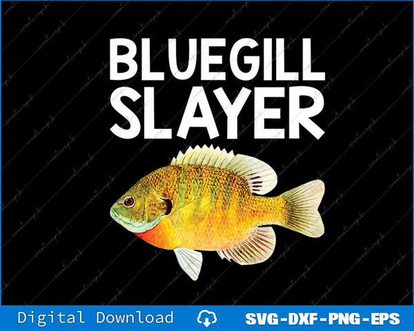 Bluegill Slayer Fishing SVG PNG Cutting Printable File