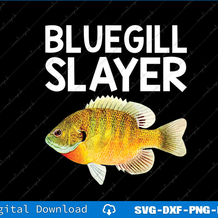 Bluegill Slayer Fishing SVG PNG Cutting Printable File
