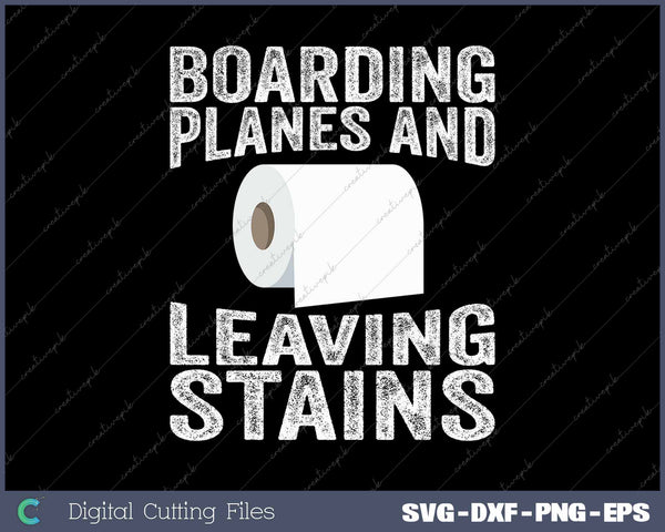 Boarding Planes Leaving Stains Funny Airport SVG Printable Files