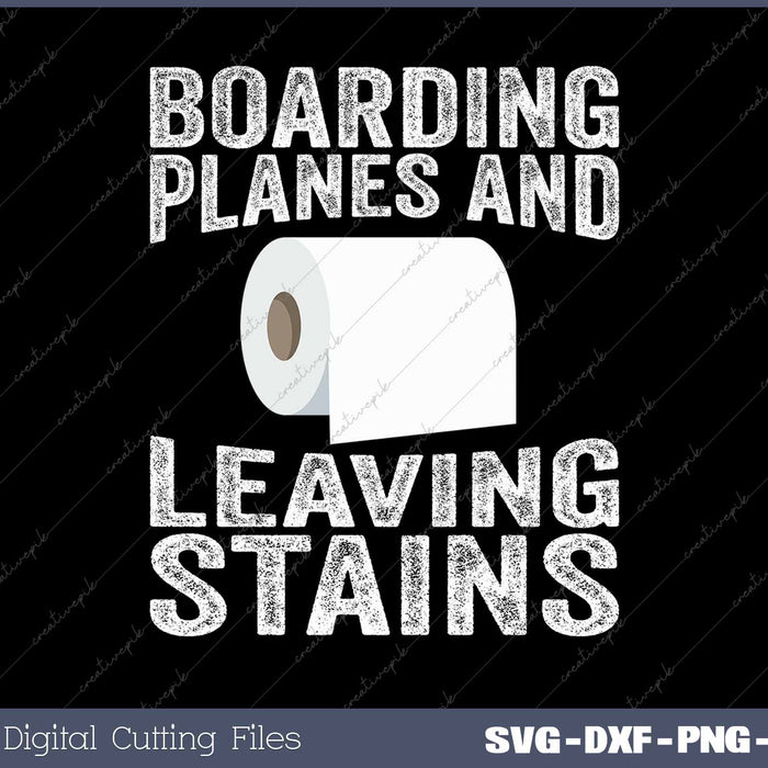 Boarding Planes Leaving Stains Funny Airport SVG Printable Files