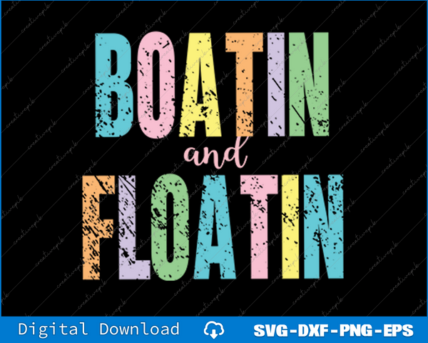 Boatin and Floatin Summer SVG PNG Cutting Printable Files