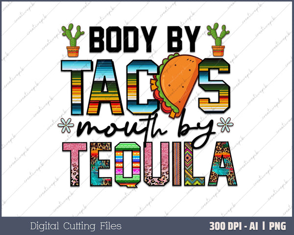 Body By Tacos Mouth By Tequila Drinker Cinco de Mayo