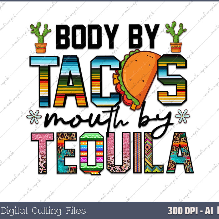 Body By Tacos Mouth By Tequila Drinker Cinco de Mayo