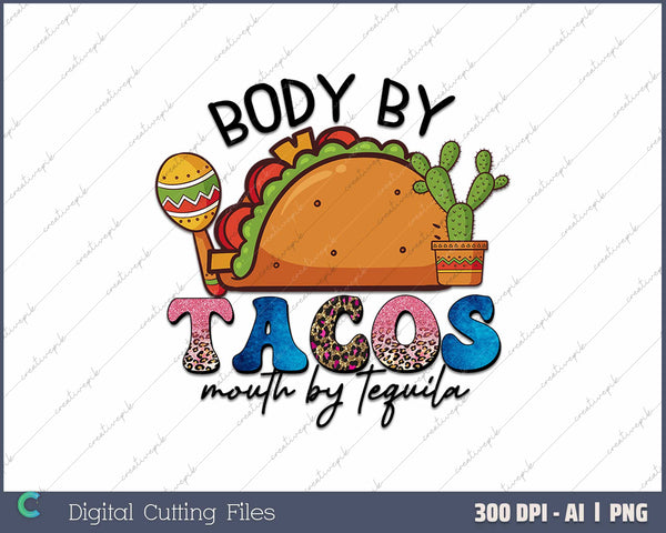 Body By Tacos Mouth By Tequila Drinker 