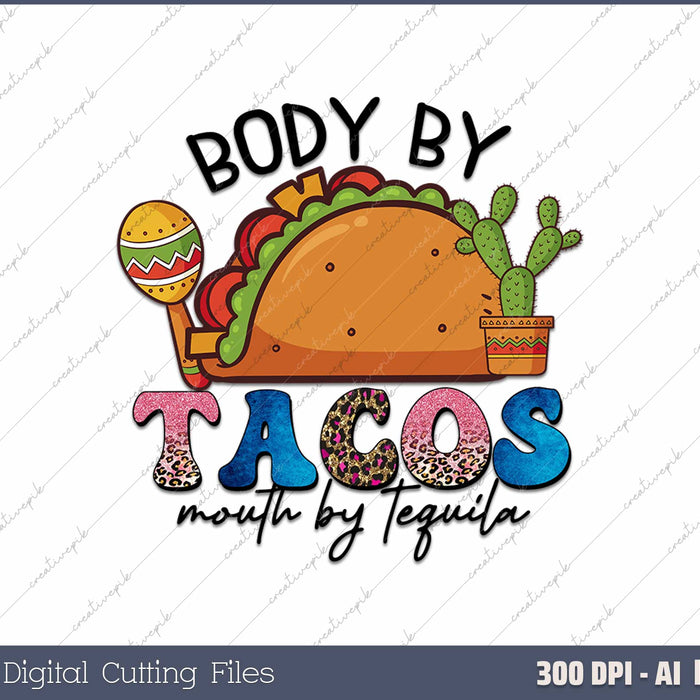 Body By Tacos Mouth By Tequila Drinker 