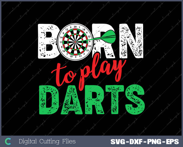 Born To Play Darts SVG PNG Cutting Printable Files