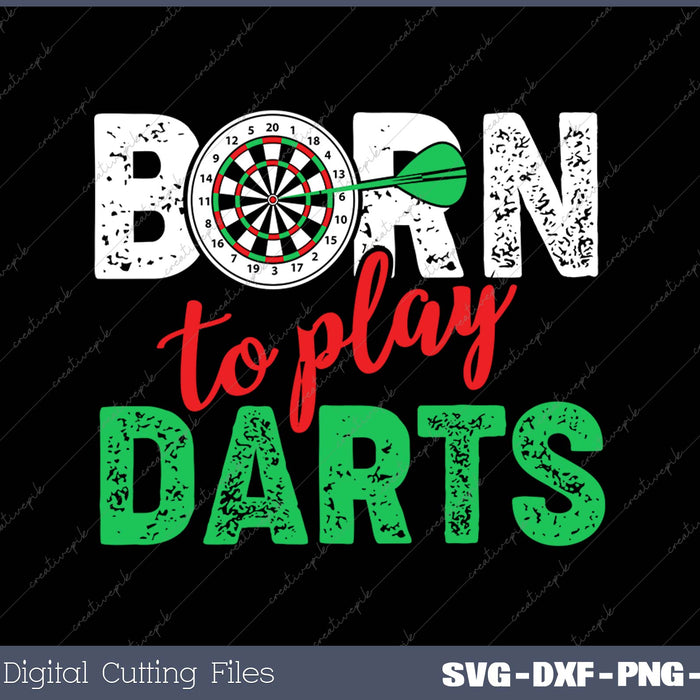 Born To Play Darts SVG PNG Cutting Printable Files