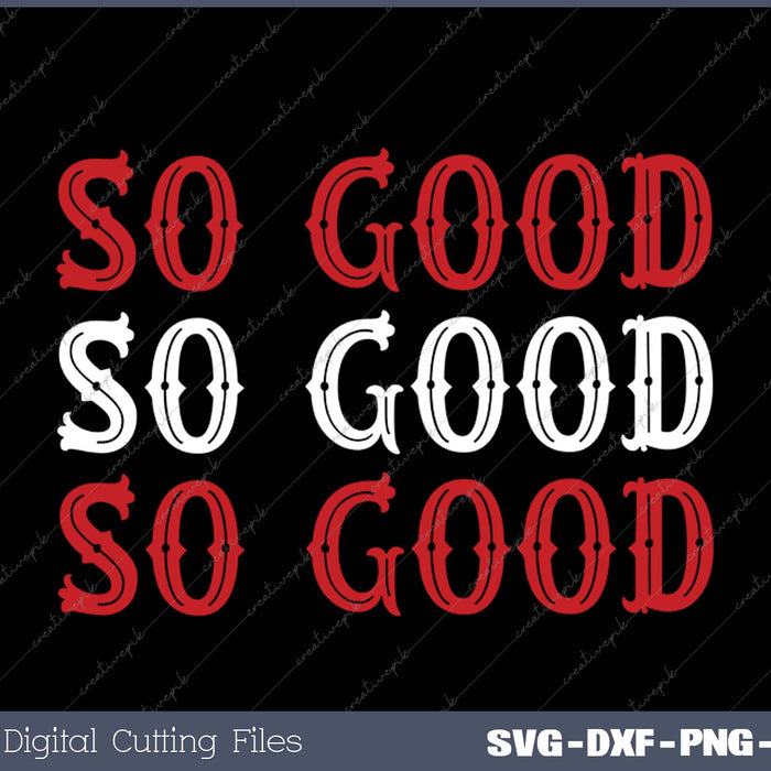 Boston Caroline So Good SVG PNG Cutting Printable Files