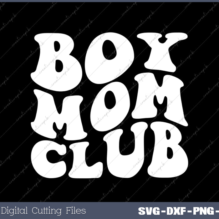 Boy Mom Club Shirt Mama Fashion Graphic Tee Mother SVG PNG Cutting Printable Files