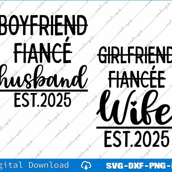 Boyfriend Fiancé Husband EST.2025, Girlfriend Fiancée Wife EST.2025 Svg Bundle File