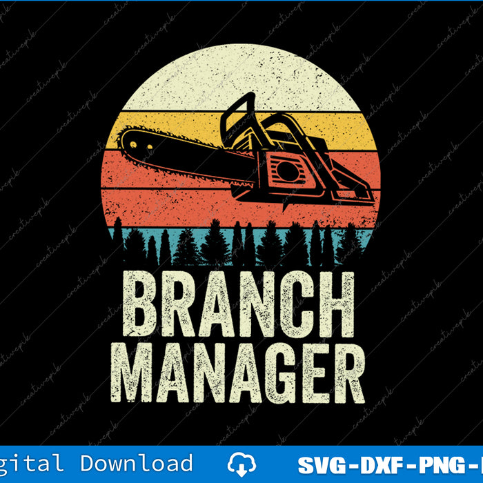 Branch Manager Arborist Tree Surgeon Lumberjack Logger SVG PNG Printable File