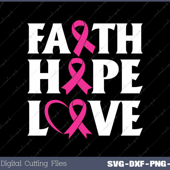 Breast Cancer Awareness Pink Ribbon Faith Hope Love 