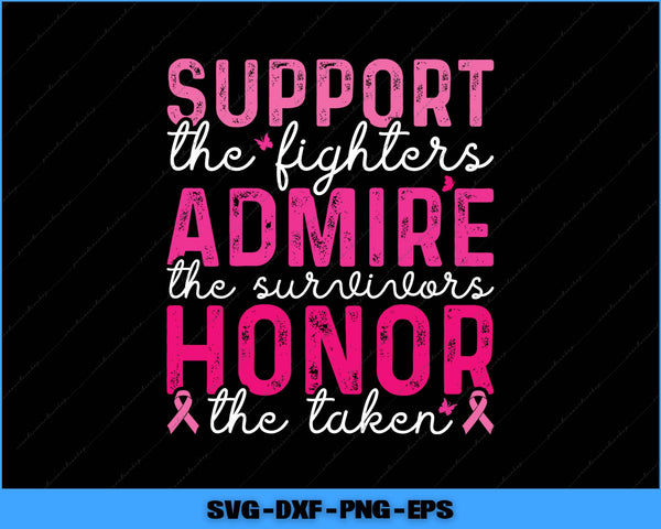 Motivational quote with pink ribbons on a black background, featuring text 'Support the fighters, Admire the survivors, Honor the taken'.