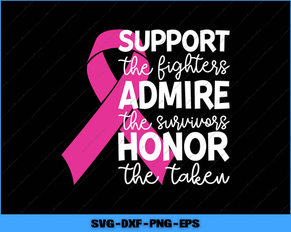 Breast Cancer Support Admire Honor Breast Cancer Awareness Svg Png Printable File