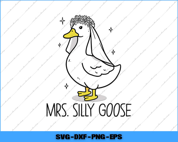 Cartoon goose with a veil and flower crown labeled 'Mrs. Silly Goose' on a white background.