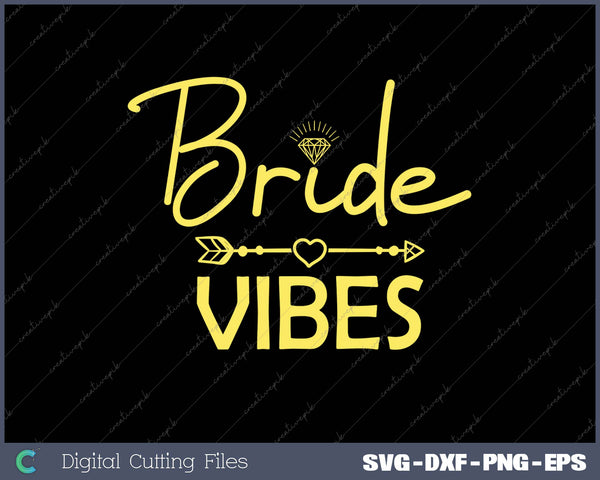 Bride Vibes SVG PNG Cutting Printable Files