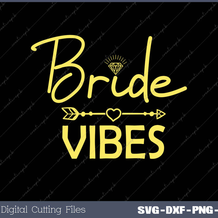 Bride Vibes SVG PNG Cutting Printable Files