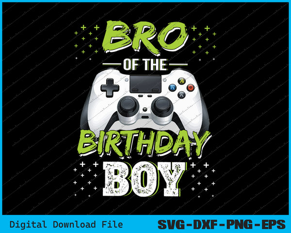 Bro Of The Birthday Boy Matching Video Gamer Birthday SVG PNG Files