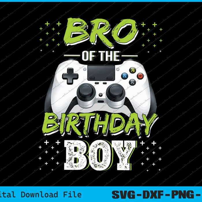Bro Of The Birthday Boy Matching Video Gamer Birthday SVG PNG Files