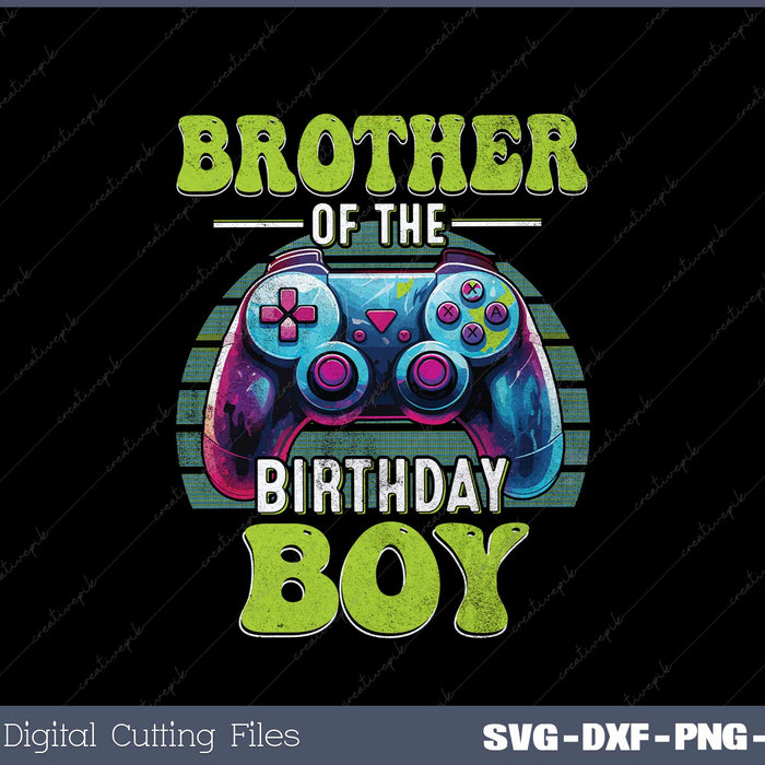 Brother Of The Birthday Boy Matching Video Game Birthday SVG PNG Files