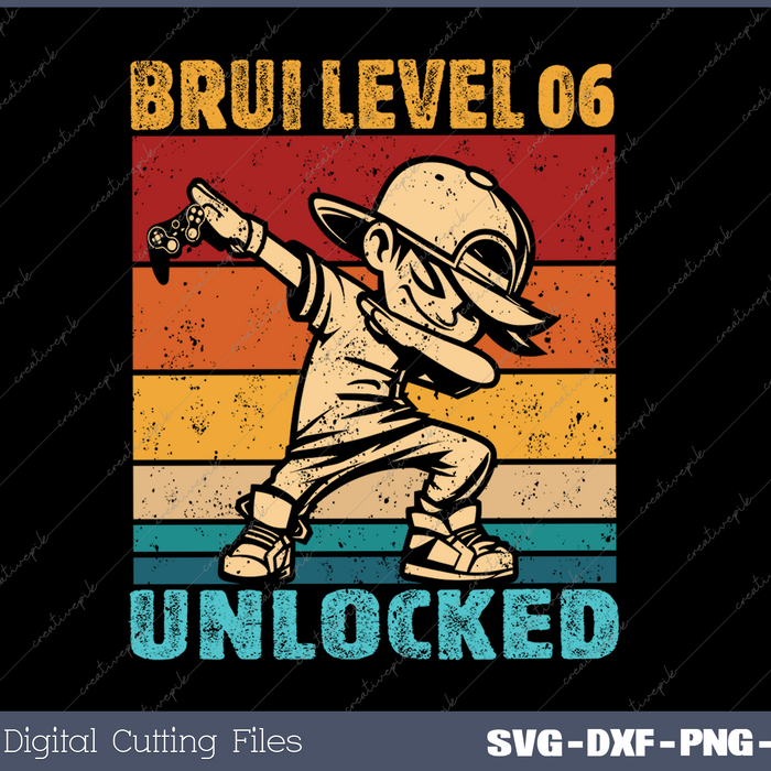Bruh 6th level unlocked 06 Year Old Birthday Dabbing Boy SVG PNG Cutting Printable Files