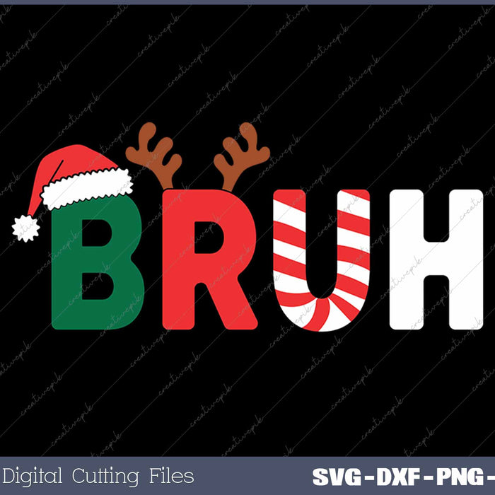 Bruh Christmas Funny Christmas Bro SVG PNG Cutting Printable Files