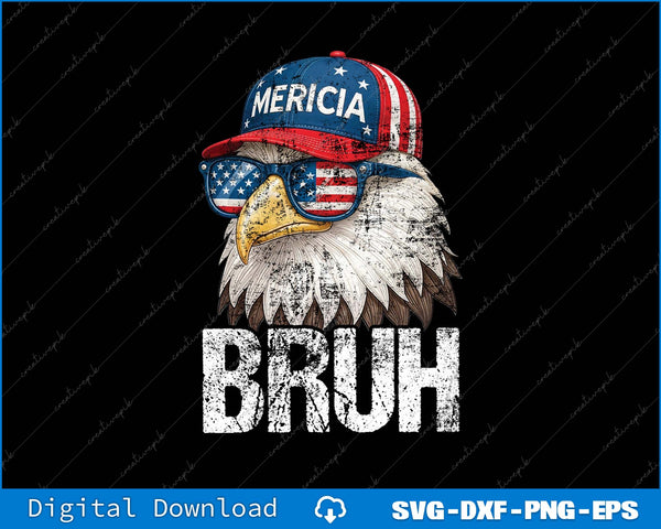 Bruh Fourth 4th Of July Eagle American Patriotic SVG PNG Printable File