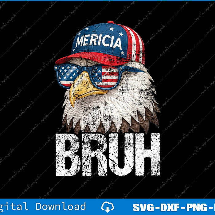 Bruh Fourth 4th Of July Eagle American Patriotic SVG PNG Printable File