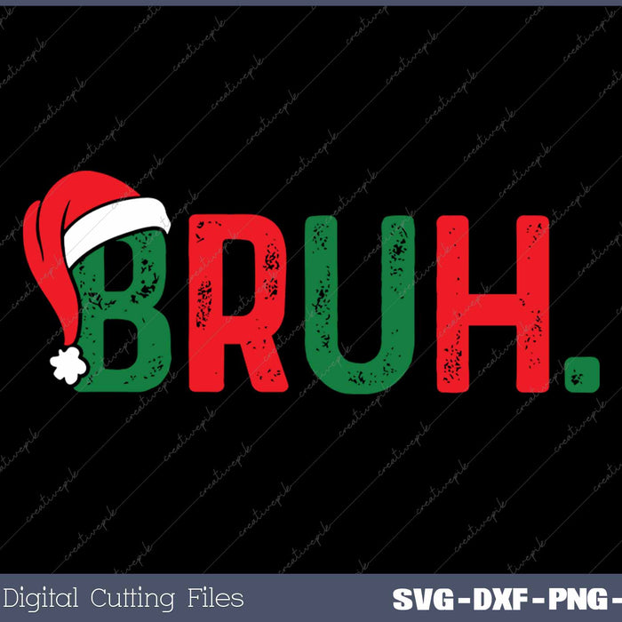 Bruh Funny Saying Bro Christmas Pajamas Xmas SVG PNG Cutting Printable Files