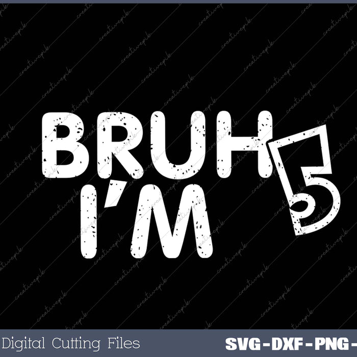Bruh I'm 5 It's My 5th Birthday 5 Year Old Birthday