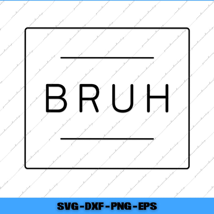 Bruh Slang Meme Funny Saying Svg Png Cutting Printable File