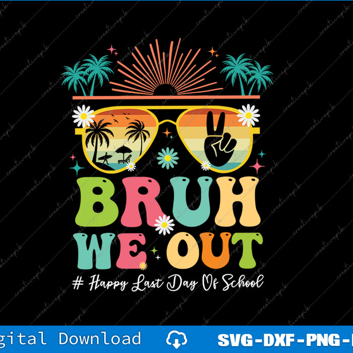 Bruh We Out Funny Last Day Of School Teacher Boy Girl Summer SVG PNG File