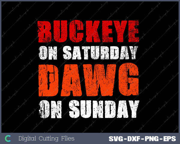 Buckeye on Saturday Dawg on Sunday SVG PNG Cutting Printable Files