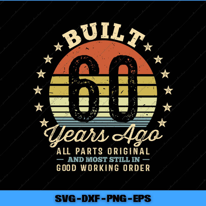 Vintage-style graphic with 'Built 60 Years Ago' text and stars on a black background.