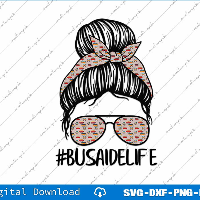 Bus Aide Life Messy Bun Hair Cute School Bus Driver SVG PNG File
