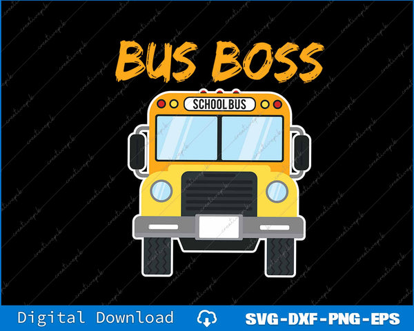 Bus Boss Funny School Bus Driver SVG PNG Cutting Printable File