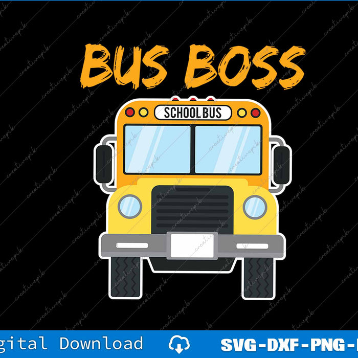 Bus Boss Funny School Bus Driver SVG PNG Cutting Printable File