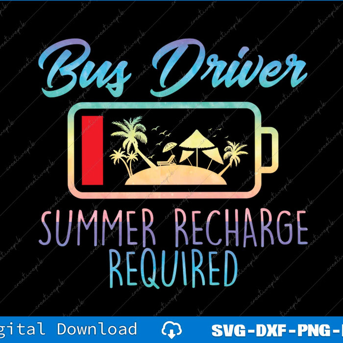 Bus Driver Summer Recharge Required Last Day of School Bus SVG PNG Printable File