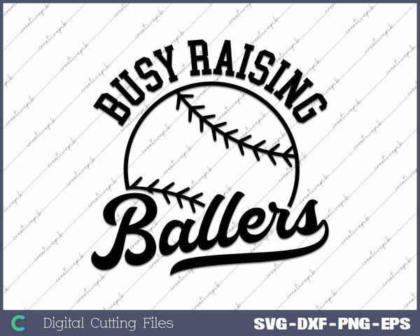 Busy Raising Ballers SVG PNG Cutting Printable Files